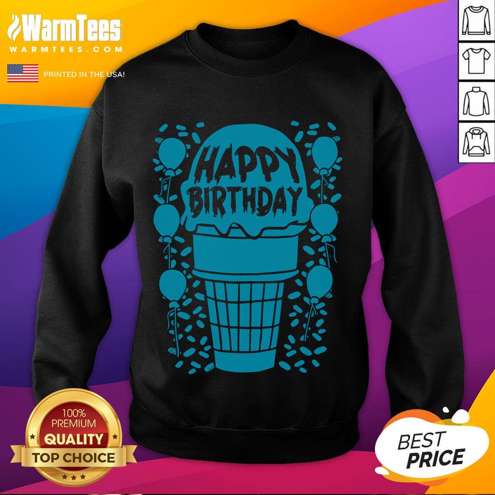 Colorful Funny Happy Birthday Ice Cream Sweatshirt featuring a playful design perfect for birthday celebrations.
