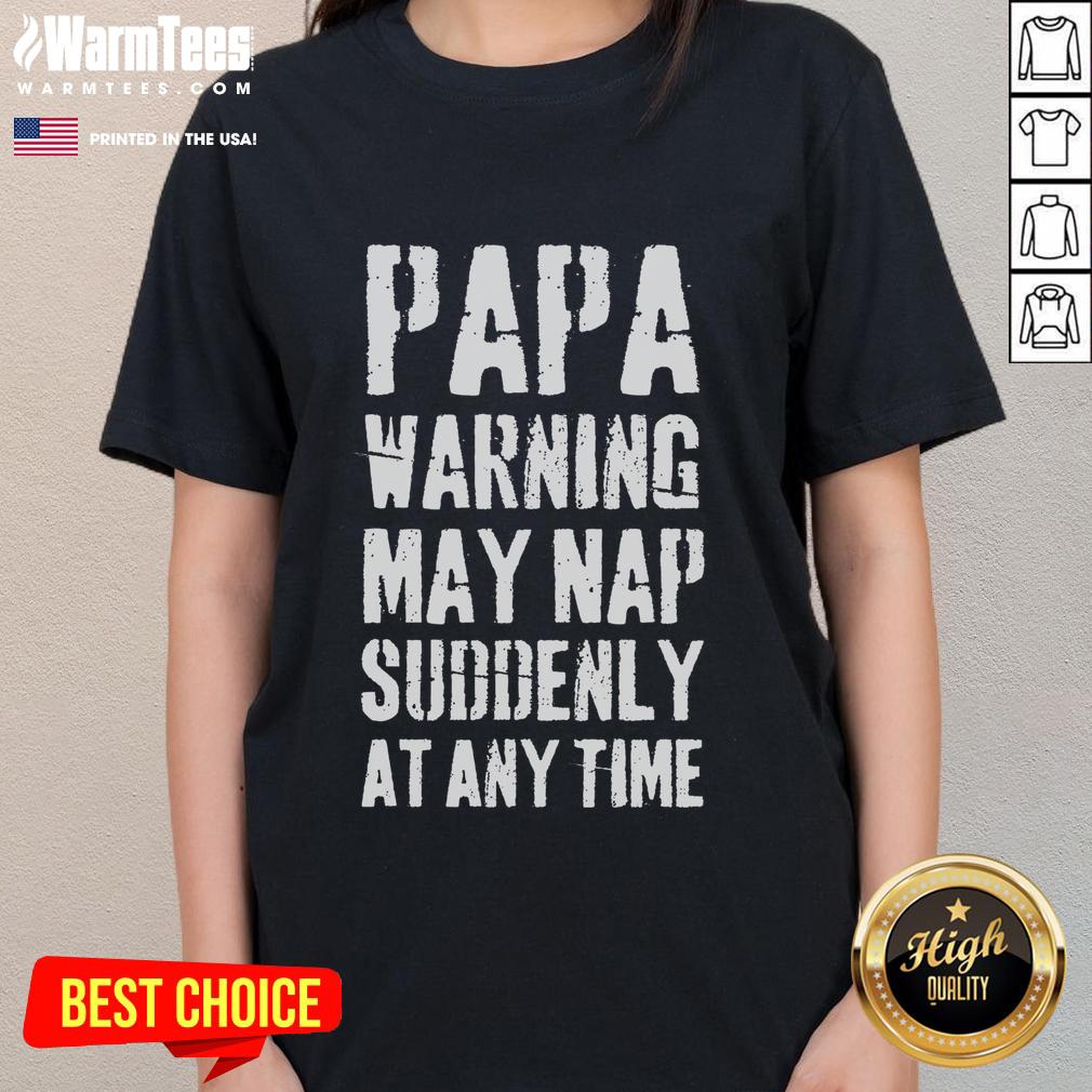 Funny humor joke tee for dads with a warning: 'May nap suddenly at any time.' Perfect for relaxed parenting moments.