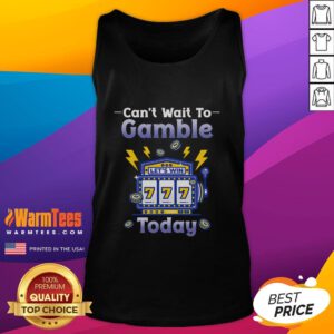 Funny gambler tank top featuring 'I Can't Wait to Gamble Today' slogan, perfect for casino enthusiasts and playful fashion.