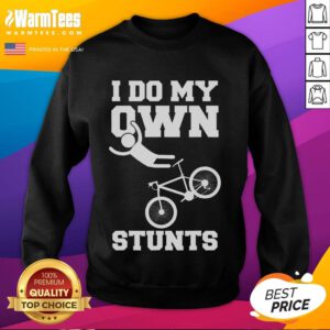 Funny sweatshirt with 'I Do My Own Stunts' graphic, featuring a cast on a broken arm after a bicycle accident in hospital.