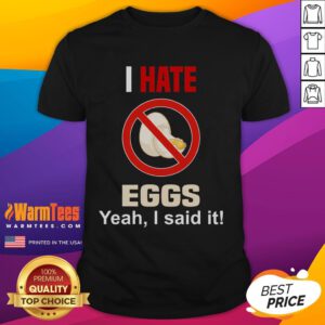Funny I Hate Eggs T-Shirt featuring a humorous anti-egg graphic design for egg haters and food lovers.