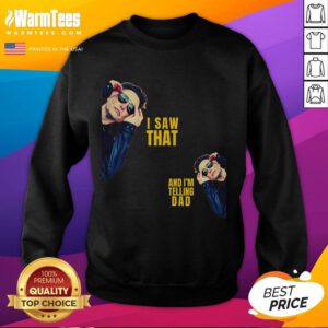 Funny Jesus meme sweatshirt featuring Trump and Elon with the text 'I saw that and I'm telling Dad' for humor lovers.