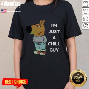 Alt Text: Funny 'I'm Just a Chill Guy' meme graphic on a ladies tee, showcasing humor and relaxed style in casual fashion.