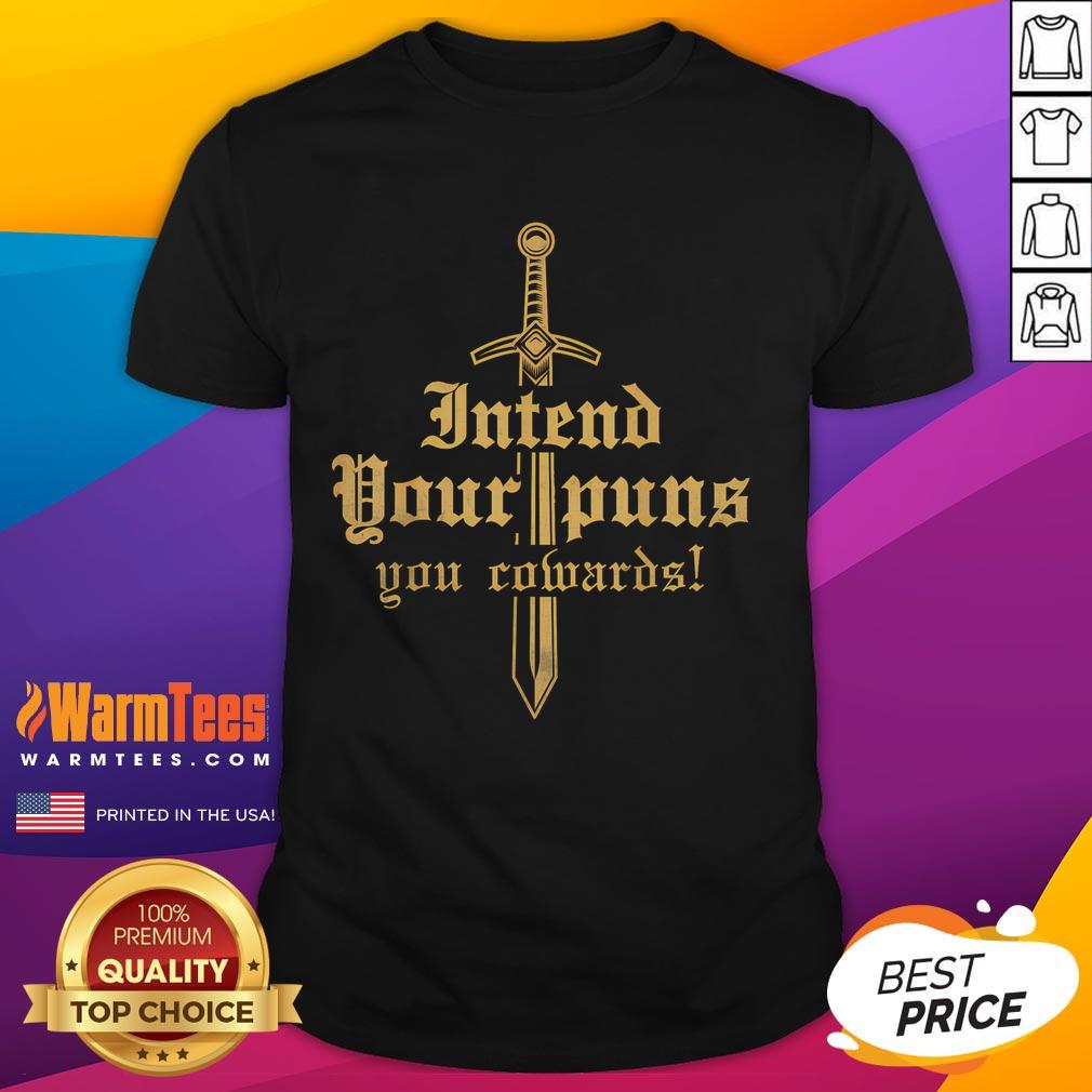 Funny 'Intend Your Puns You Cowards' T-Shirt featuring playful typography and a humorous design for pun lovers.