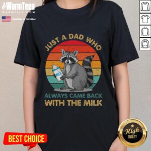Vintage sunset ladies tee featuring a funny raccoon graphic and 'Just Dad Who Always Came Back With The Milk' slogan.