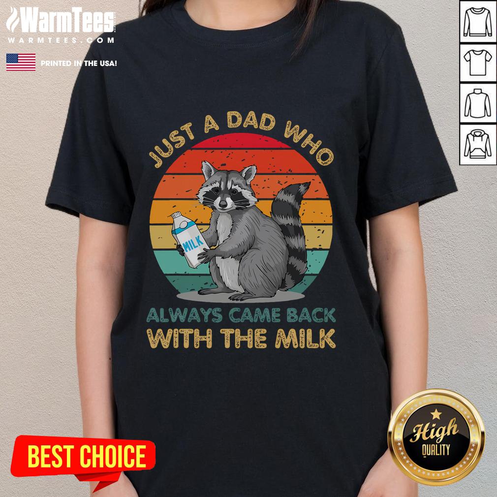 Vintage sunset ladies tee featuring a funny raccoon graphic and 'Just Dad Who Always Came Back With The Milk' slogan.