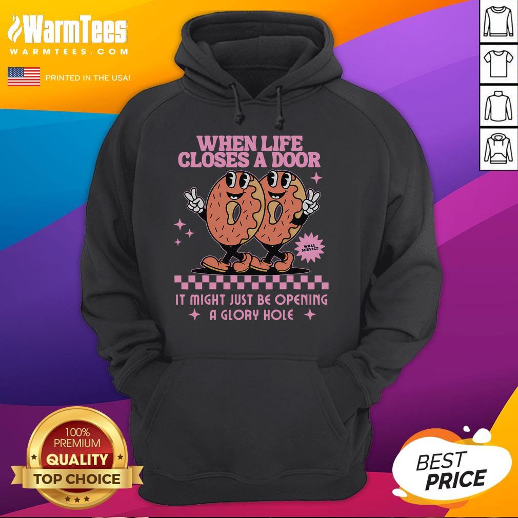 Funny Life Closes a Door Embarrassing Gag Glory Hole Meme Hoodie featuring a humorous graphic design.