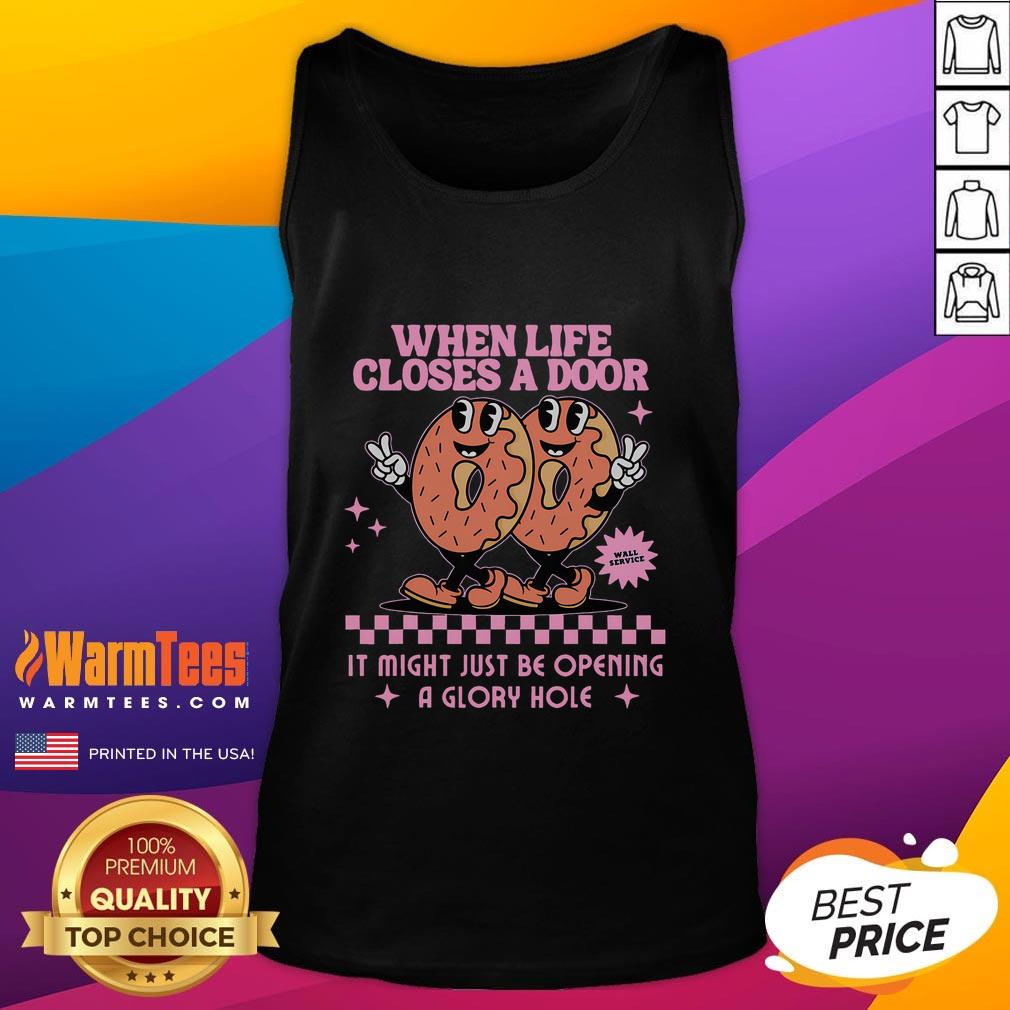 Funny life closes a door embarrassing gag glory hole meme tank top design featuring humorous graphics and text.
