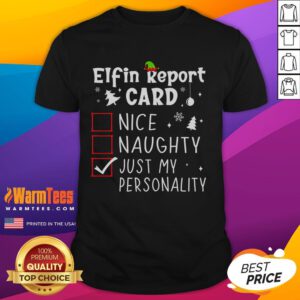 Funny Sayings N Christmas Nice Naughty Xmas List T-Shirt featuring humorous holiday graphics and text for festive cheer.