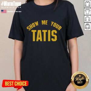 Funny Show Me Your Tatis Ladies Tee featuring a playful graphic, perfect for baseball fans and casual wear.