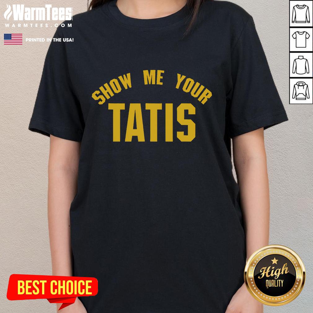 Funny Show Me Your Tatis Ladies Tee featuring a playful graphic, perfect for baseball fans and casual wear.