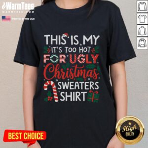 Funny 'It's Too Hot for Ugly Christmas' ladies tee featuring a humorous holiday design, perfect for festive gatherings.