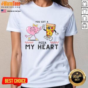 Happy You Got A Pizza My Heart Valentine's Day Ladies Tee featuring a playful pizza graphic and heart design.
