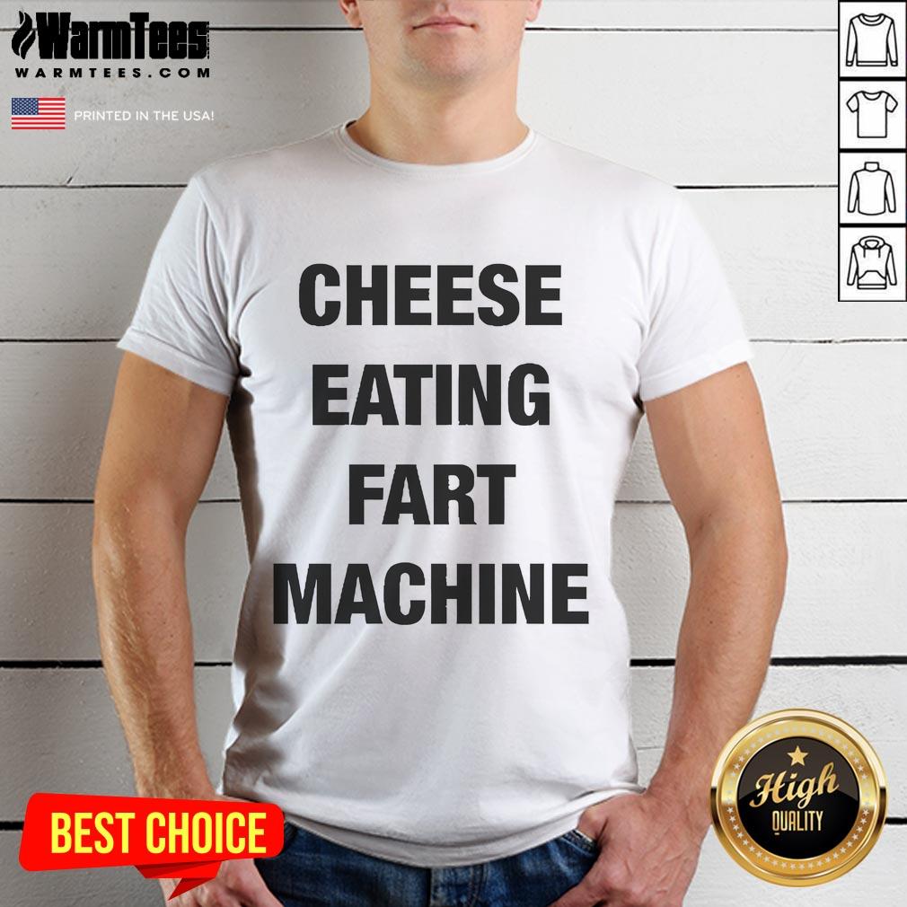 Official Cheese Eating Fart Machine T-Shirt featuring a humorous graphic, perfect for funny gift and casual wear.