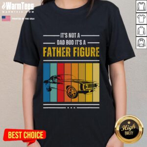 Vintage ladies tee for Father's Day featuring 'Not a Dad Bod, It's a Father Figure' design on a stylish shirt.