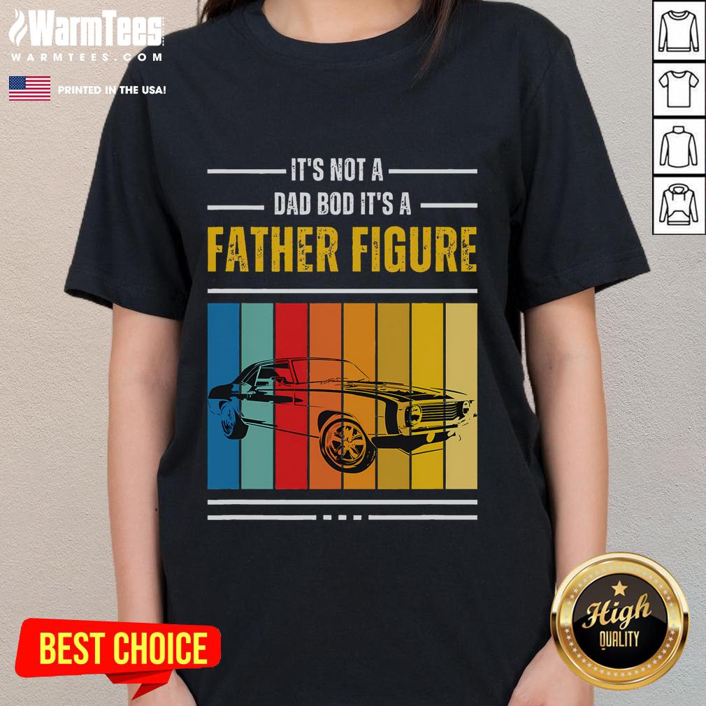 Vintage ladies tee for Father's Day featuring 'Not a Dad Bod, It's a Father Figure' design on a stylish shirt.