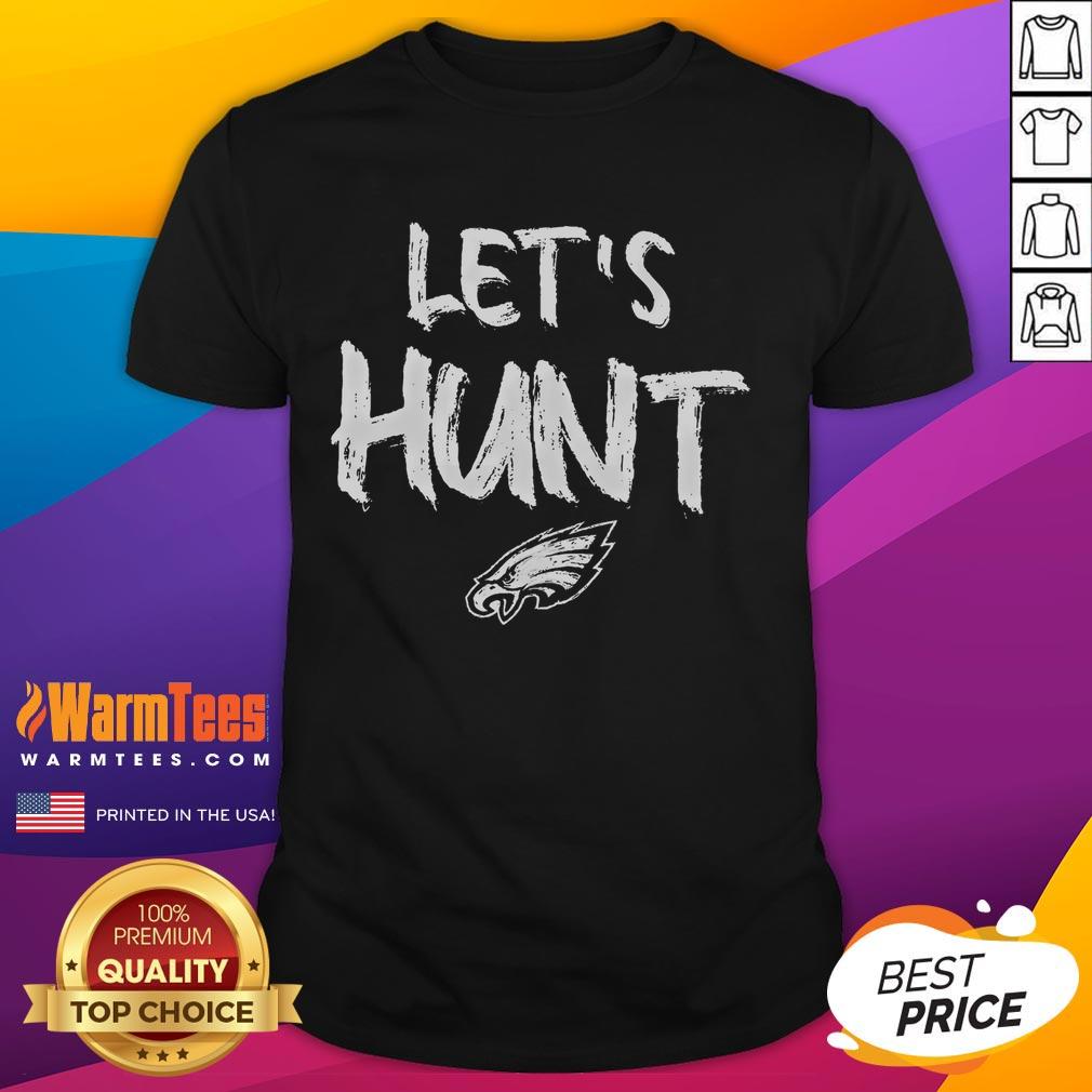 Awesome Philadelphia Eagles Let'S Hunt T-Shirt featuring team colors and logo, perfect for fans and game day attire.