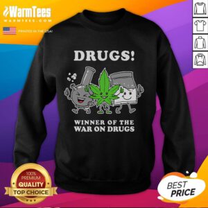 Funny sweatshirt featuring 'Winner of the War on Drugs' slogan, perfect for humor and drug awareness enthusiasts.