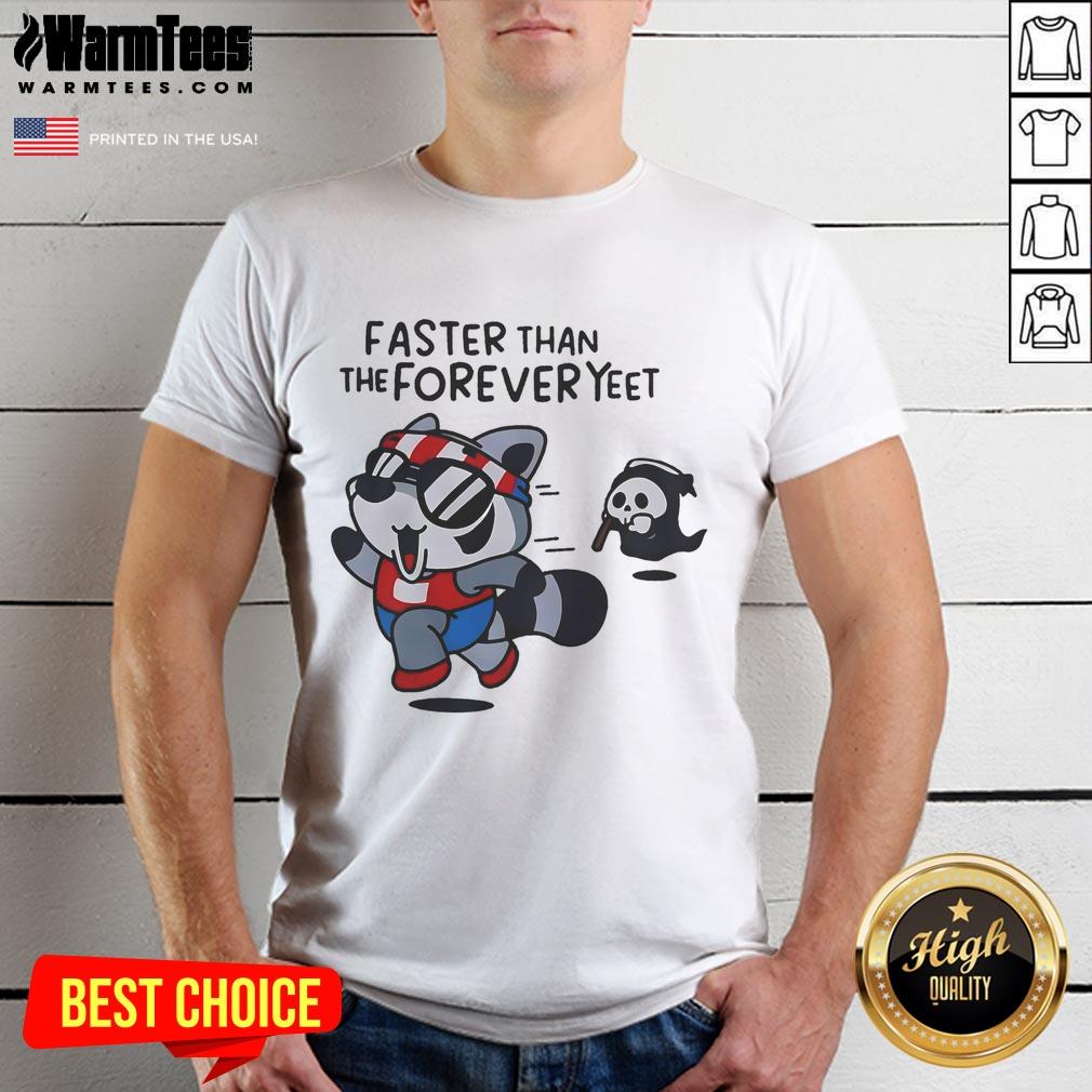 Funny 'Faster Than The Forever Yeet' raccoon T-shirt design featuring a playful raccoon in a humorous running pose.