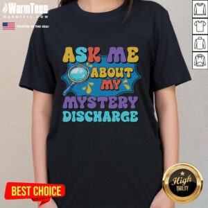 Alt Text: Humorous Funny Inappropriate Mystery Discharge ladies tee, perfect for those who love quirky and embarrassing fashion.