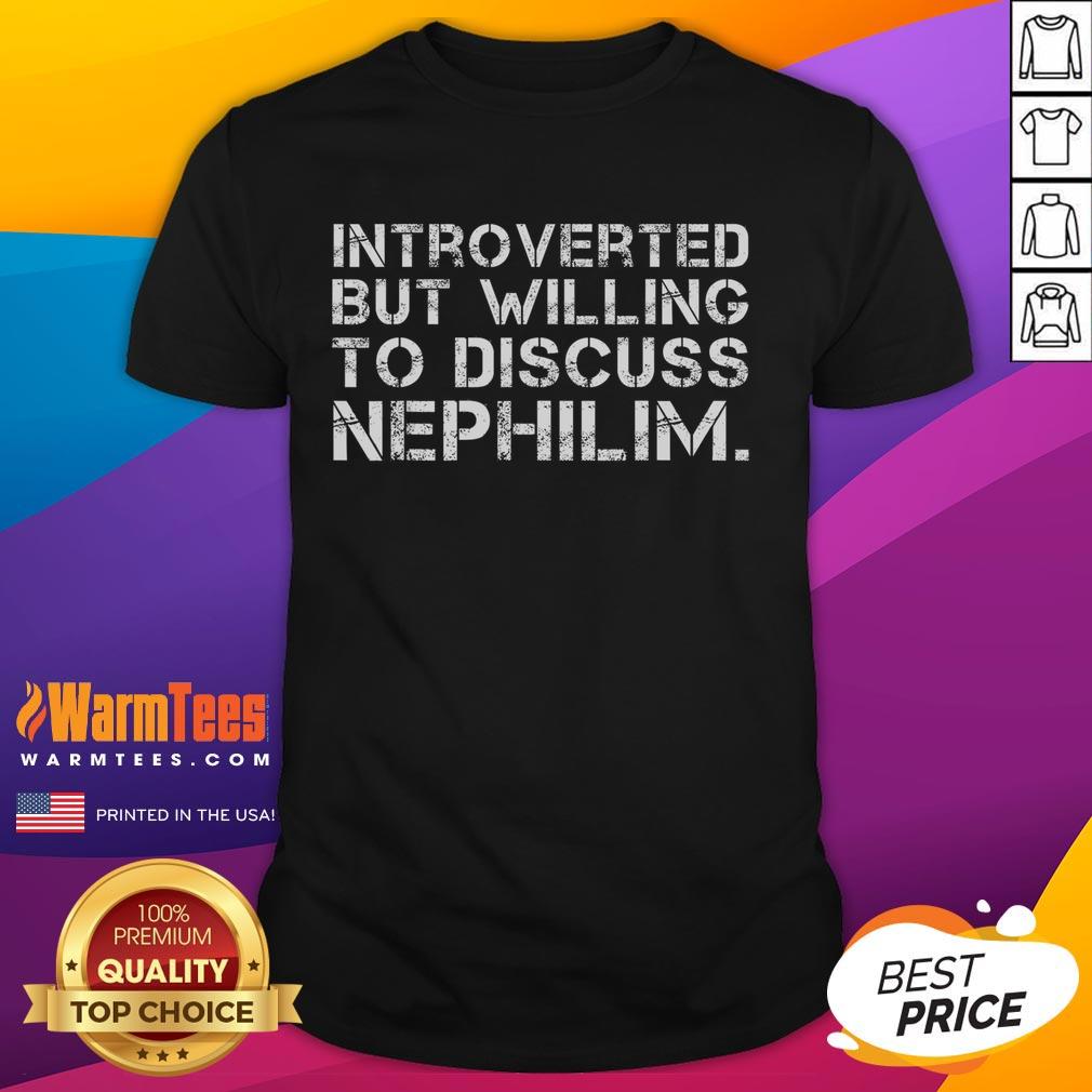 Alt Text: Funny introverted but willing to discuss Nephilim T-Shirt featuring a humorous design for mythology enthusiasts.