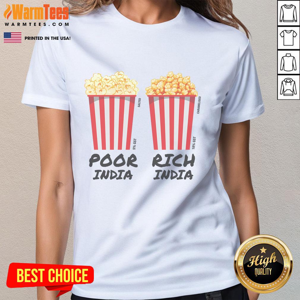 Funny Popcorn graphic on a ladies tee, showcasing contrasts between poor and rich India in a humorous design.