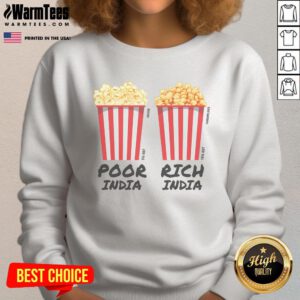 Humorous 'Funny Popcorn Poor India Rich India' sweatshirt design showcasing contrasting lifestyles with playful graphics.