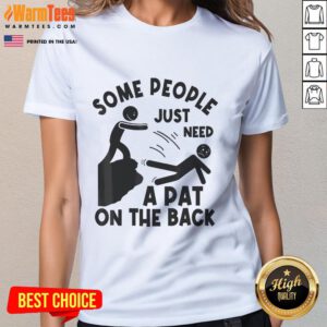 Funny meme humor on a sarcastic ladies tee: 'Some people just need a pat on the back' for lighthearted laughs.