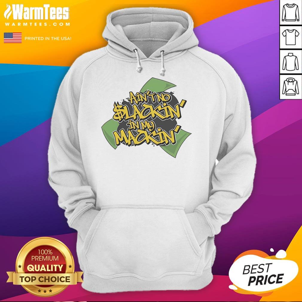 Stylish 'Good Ain't No Slackin In My Mackin' hoodie displayed on a mannequin, perfect for casual streetwear fashion.