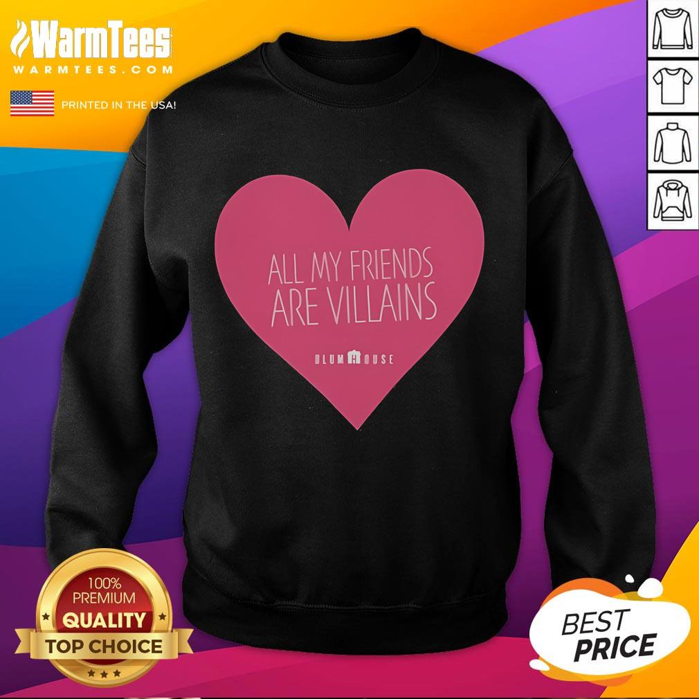 Good All My Friends Are Villains Valentine's Sweatshirt featuring a playful design for villain-loving Valentine's Day fans.