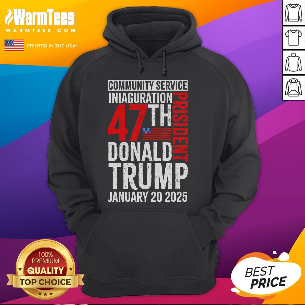 Alt Text: Good Donald Trump Community Service Inauguration Hoodie featuring bold design and vibrant colors, perfect for supporters.