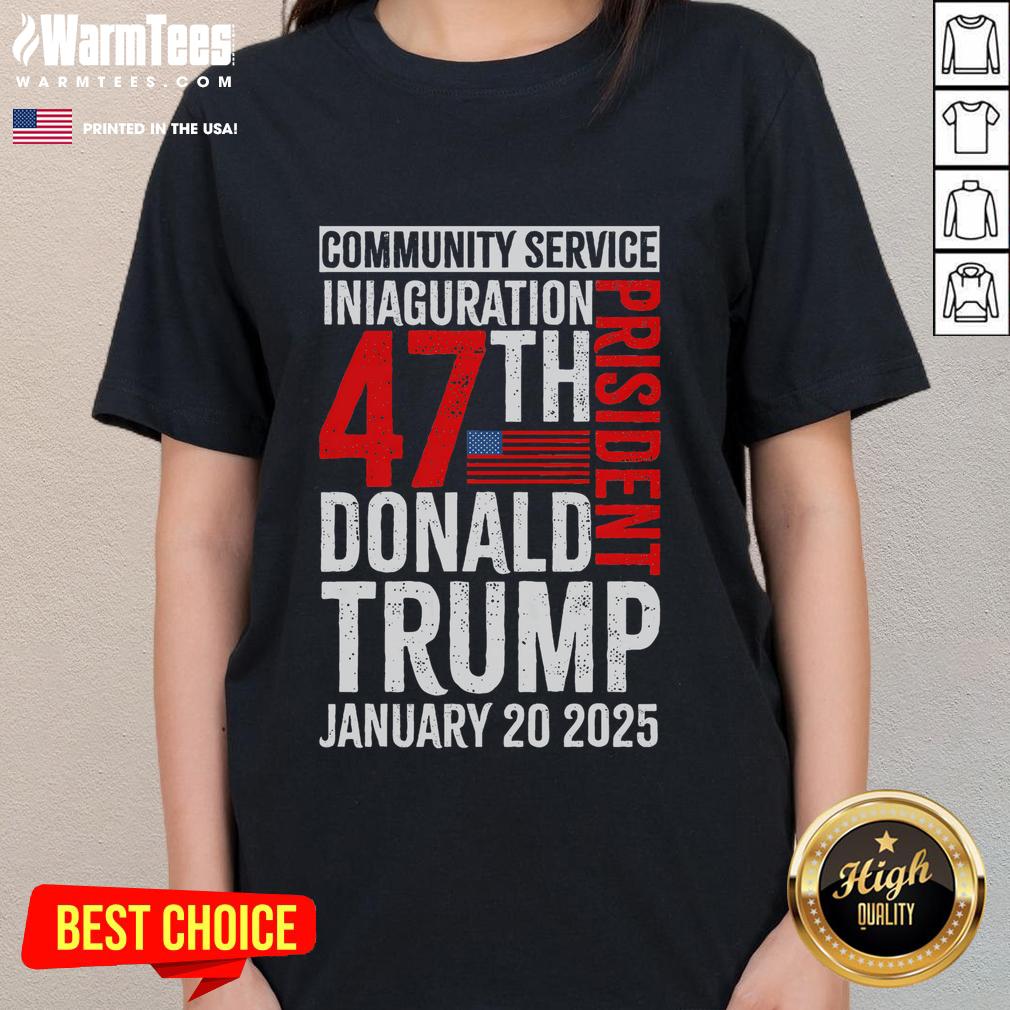 Good Donald Trump Community Service Inauguration Ladies Tee featuring a stylish design celebrating service and leadership.