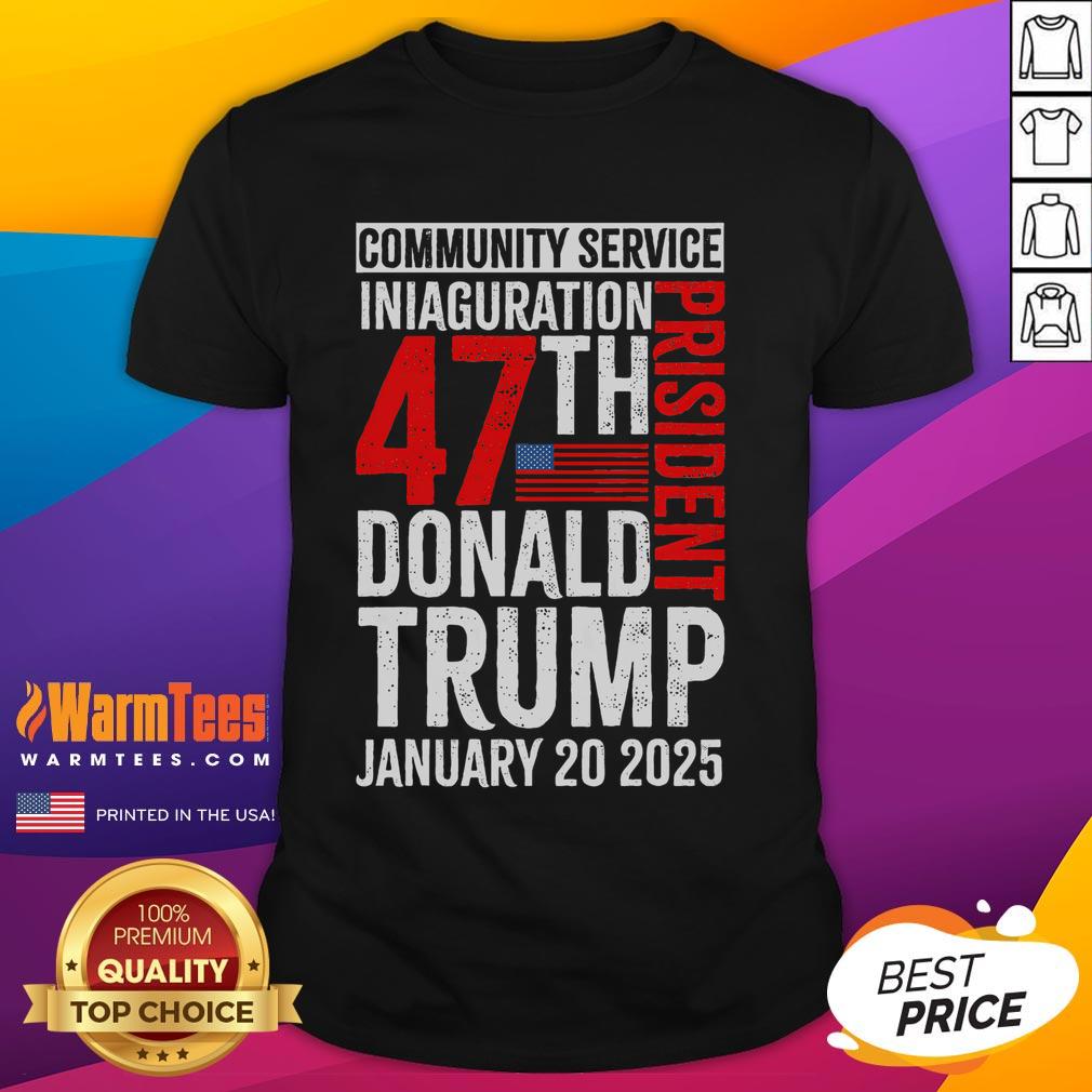 Good Donald Trump Community Service Inauguration T-Shirt featuring bold graphics and patriotic colors for supporters.