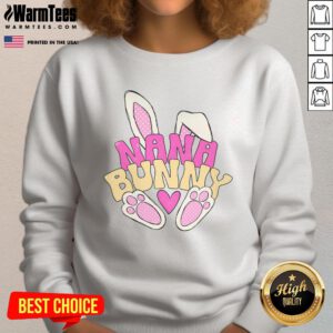 Good Easter Nana Bunny Sweatshirt featuring a cute bunny design, perfect for festive spring celebrations and family gatherings.