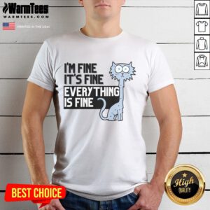 Good I'M Fine It'S Fine Everything Is Fine T-Shirt featuring a humorous design for casual wear and perfect for stress relief.