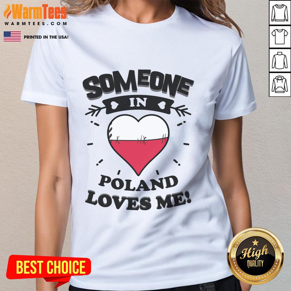 Heart-shaped design with Polish flag on a ladies tee, showcasing love for Poland - 'Good Someone in Poland Loves Me'.
