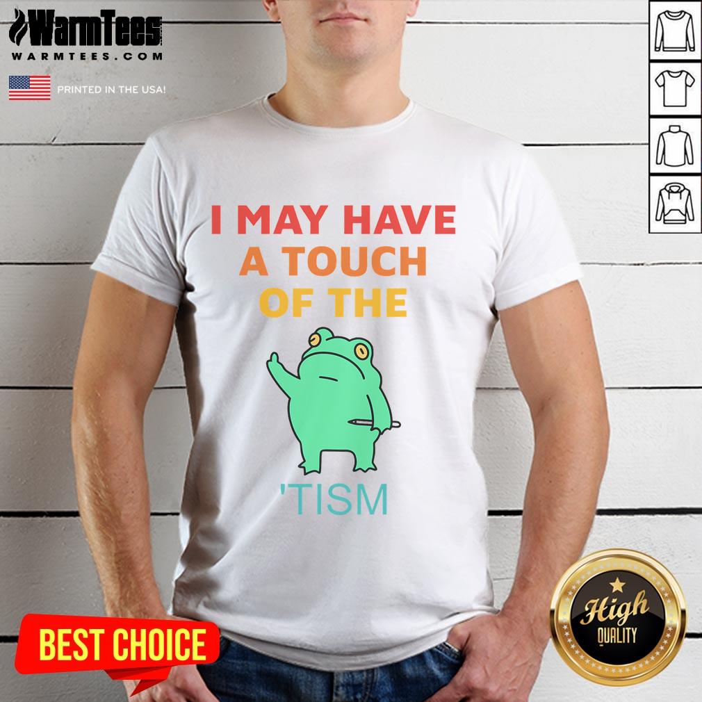 Vintage 'Nice I May Have A Touch Of The Tism' T-Shirt featuring playful typography and a retro design.
