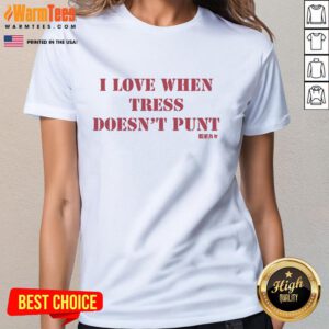 Nice Tress Way I Love When Tress Doesn't Punt Ladies Tee showcasing a stylish design for women golfers.