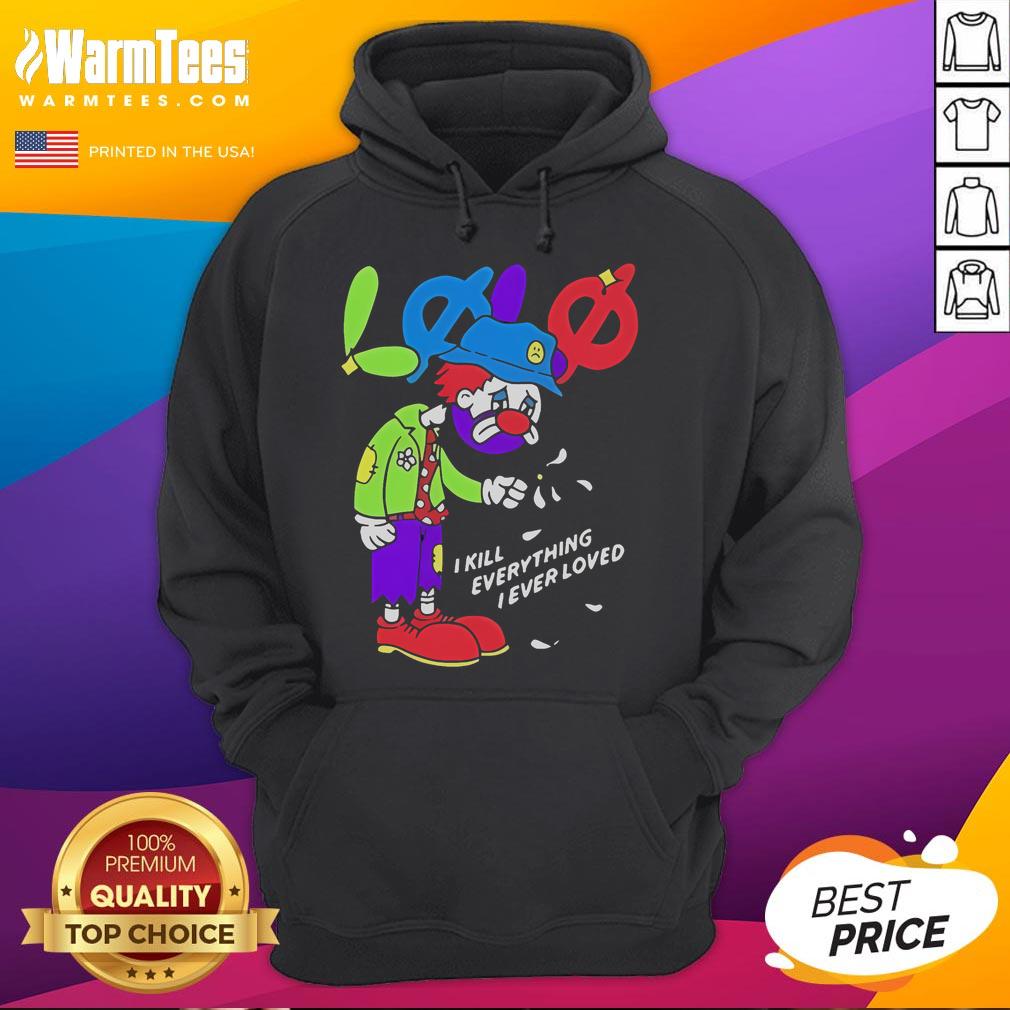 Official Lolo I Kill Everything I Ever Loved Hoodie showcasing stylish design and vibrant colors for casual wear.