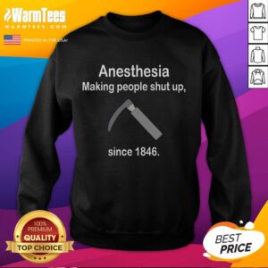 Anesthesia Making People Shut Up Since 1846 sweatshirt design featuring a humorous graphic and bold text.