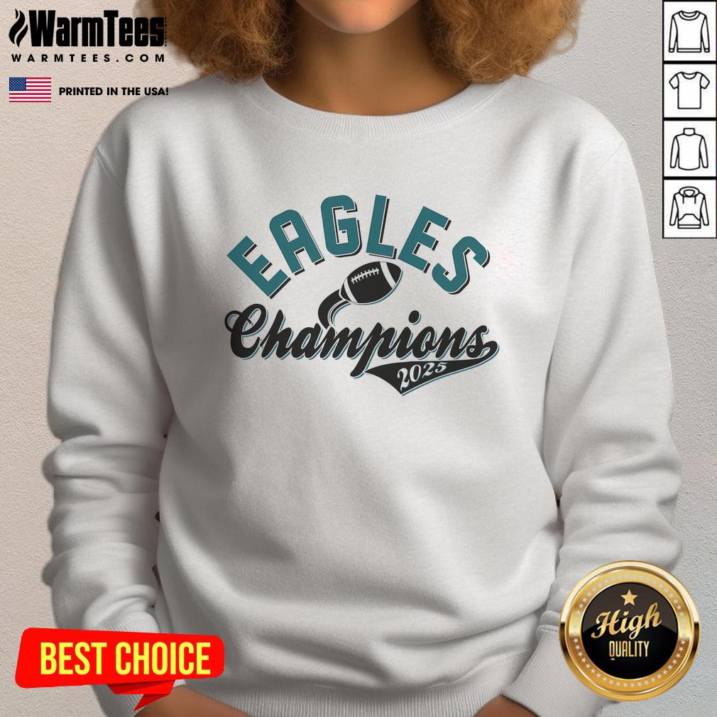 Awesome Eagles Champions Football Sports Fan 2025 Sweatshirt featuring vibrant team colors and logo for ultimate fan style.