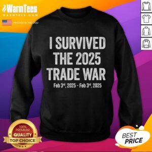 Awesome I Survived The 2025 Global Trade War Sweatshirt in black, featuring bold white text and a casual style.