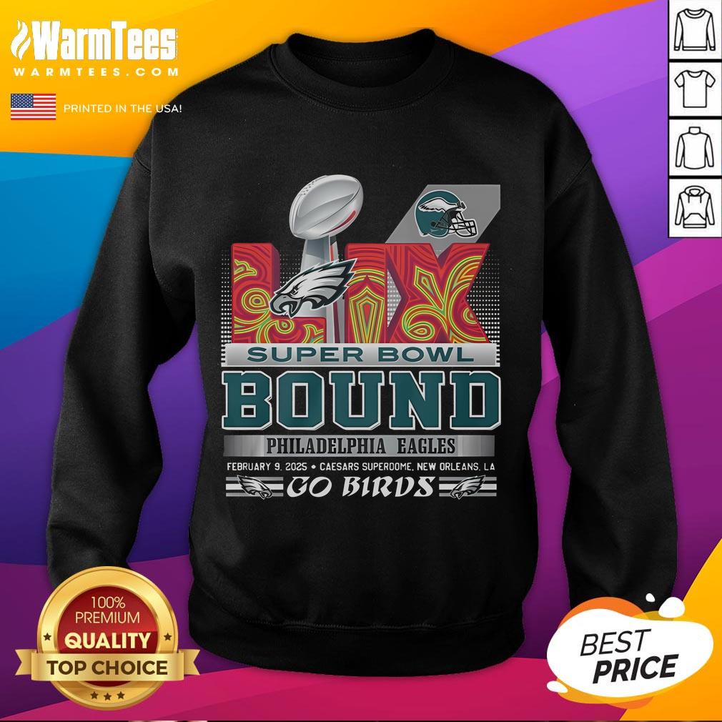 Awesome Philadelphia Eagles Super Bowl LIX Bound Go Birds sweatshirt featuring team colors and logo, perfect for fans.