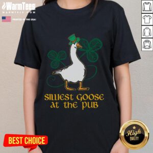Awesome Silliest Goose at the Pub St. Patrick's Day Ladies Tee featuring a playful goose design and festive colors.