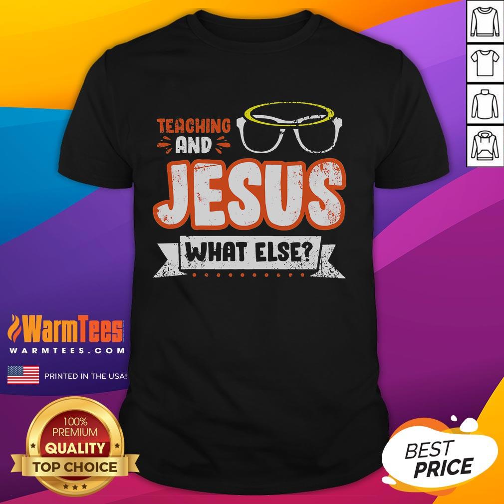 Awesome Teaching and Jesus What Else T-Shirt featuring a vibrant design perfect for educators and faith enthusiasts.
