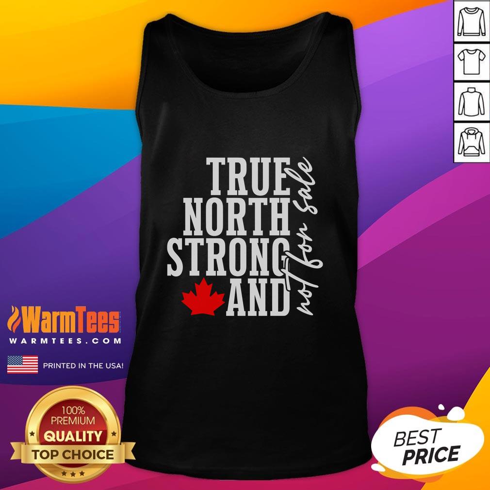 Awesome True North Strong and Not For Sale Canada Maple Leaf Tank Top featuring a bold maple leaf design.