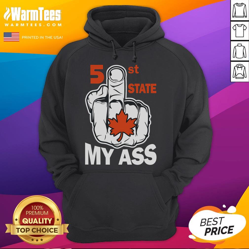Funny 51st State My Ass hoodie with middle finger and Canada flag design, perfect for patriotic humor lovers.