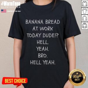 Funny banana bread graphic tee for men and women, perfect for work humor and casual style. Shop today!