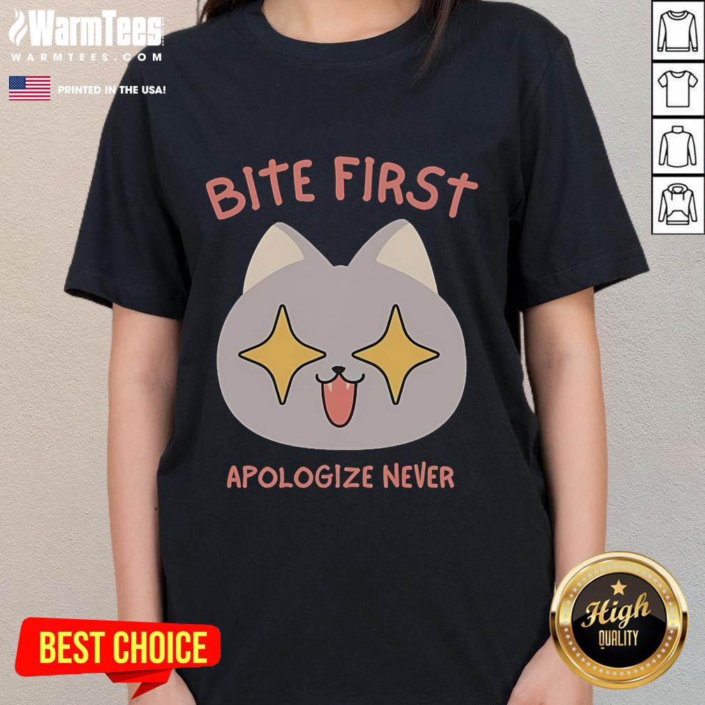 Funny Bite First Apologize Never Cute Cat Ladies Tee featuring a playful cat graphic and humorous text design.