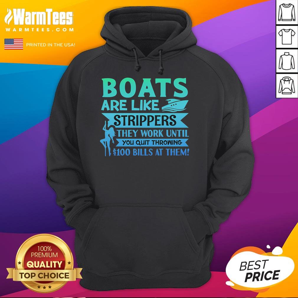 Funny boats are like strippers hoodie featuring a humorous quote about boats and money, perfect for boating enthusiasts.